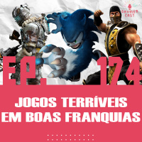 GaymerCast #174 - Jogos terríveis em ótimas franquias