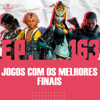 GaymerCast #163 - Games com os melhores finais