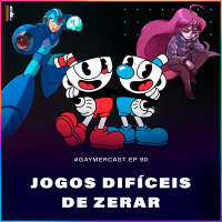 GaymerCast #90 - Jogos mais difíceis de zerar