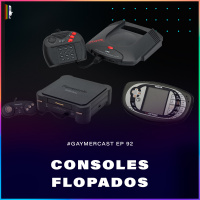 GaymerCast #92 - Consoles flopados