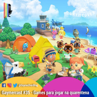 GaymerCast #35 – Games para jogar na quarentena