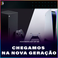 GaymerCast #89 - O que achamos dos consoles de nova geração