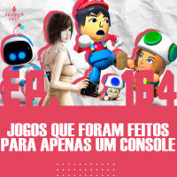 GaymerCast #164 - Jogos que foram feitos para apenas um console