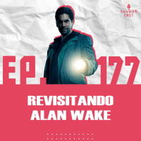 GaymerCast #177 - Revisitando Alan Wake