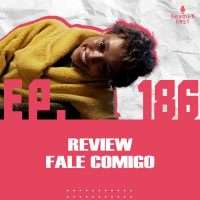 GaymerCast #186 - REVIEW Fale Comigo