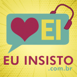 Eu Insisto! Podcast