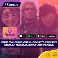 Novidades de The Witcher, novos trailers de What If...? e Encanto | Pipocou 11.jul