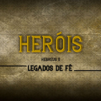 Série Heróis da Fé: 05 Fugindo da Cidade da Destruição – Hebreus 11.7