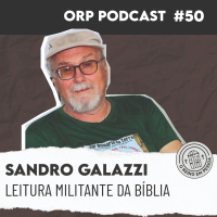 Sandro Galazzi - Leitura militante da Bíblia #50