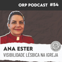 Ana Ester - Visibilidade lésbica na igreja #54