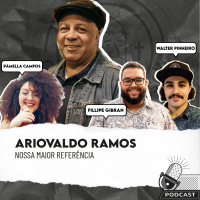 Ariovaldo Ramos- Nossa maior referência - ORPCAST#31