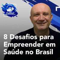 116# 8 Desafios Para Empreender Em Saúde No Brasil