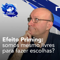 124# Efeito Priming: somos mesmo livres para fazer escolhas?
