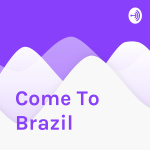 Come To Brazil