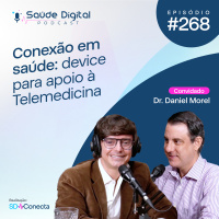 #Ep.268 - Conexão em saúde: device para apoio a telemedicina