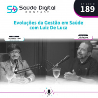 #Ep.189 - Evoluções da Gestão em Saúde com Luiz De Luca