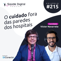 #Ep.215 - O cuidado fora das paredes dos hospitais