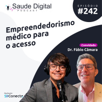 #Ep.242 - Empreendedorismo médico para o acesso