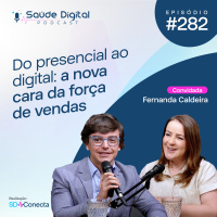 #Ep.282 - Do presencial ao digital: a nova cara da força de vendas