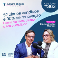 SD363 - 52 planos vendidos e 90% de renovação: como ela reestruturou o seu consultório