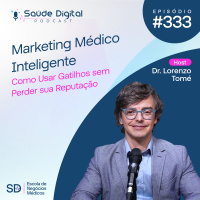 SD333 - Marketing Médico inteligente - Como usar gatilhos sem perder sua reputação
