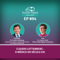 #Ep.94 - Dr. Claudio Lottenberg - o médico do século XXI