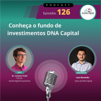 #EP.126 - Conheça o fundo de investimentos DNA Capital