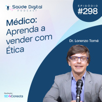 SD298 - Médico: Aprenda a vender com Ética
