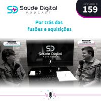 #Ep.159 - Por trás das fusões e aquisições