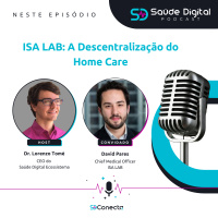 #Ep.150 - ISA LAB: A Descentralização do Home Care