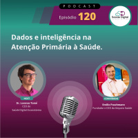 #Ep.120 - Dados e Inteligência na Atenção Primária à Saúde.