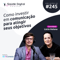 #Ep.245 - Como investir em comunicação para atingir seus objetivos