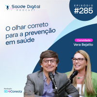 #Ep.285 - O olhar correto para a prevenção em saúde