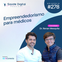 #Ep.278 - Empreendedorismo para médicos