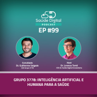 #Ep. 99 - Grupo 3778: Inteligência Artificial e Humana para a saúde.