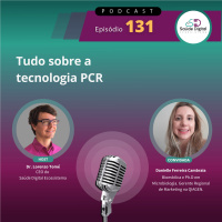 #Ep.131 – Tudo sobre tecnologia PCR.