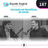 #Ep.187 - Inovação em Benefícios de Saúde