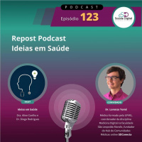 #Ep.123 – Repost - Podcast Ideias em Saúde