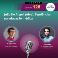 #Ep.128 - Julio De Angeli (Afya): Tendências na educação médica.