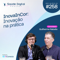 #Ep.258 - InovaInCor: Inovação na prática