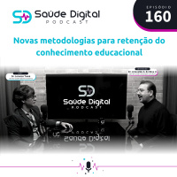 #Ep.160 - Novas metodologias para retenção do conhecimento educacional