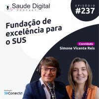 #Ep.237 - Fundação de excelência para o SUS