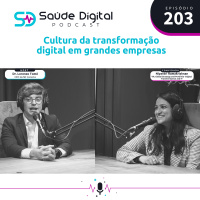 #Ep.203 - Cultura da transformação digital em grandes empresas