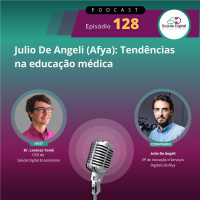 #Ep.128 - Julio De Angeli (Afya): Tendências na educação médica.