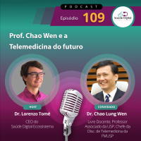 #Ep.109 - Prof. Chao Wen e a Telemedicina do futuro
