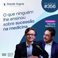 SD356 - O que ninguém lhe ensinou sobre sucessão na Medicina