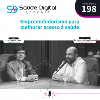 #Ep.198 - Empreendedorismo para melhorar acesso à saúde
