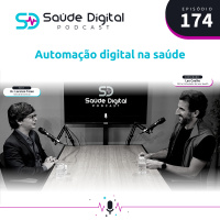 #Ep.174 - Automação digital na saúde