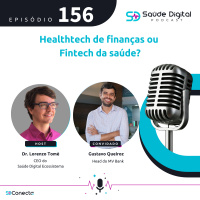 #Ep.156 - Healthtech de finanças ou Fintech da saúde ?