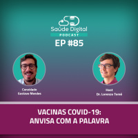 #Ep.85 - Vacinas COVID-19: ANVISA com a palavra.